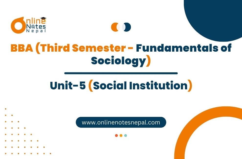 Unit 5: Social Institution - Fundamentals of Sociology | Third Semester Photo